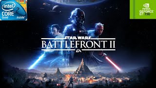 Star Wars Battlefront II | GT730 2GB DDR3 | Core 2 Quad Q9400 | 6GB RAM DDR2