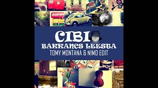 CIBI   BAKKANCS LEESTA (Tomy Montana & NIMO Edit)