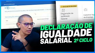 DECLARAÇÃO DE IGUALDADE SALARIAL 2º CICLO - ENVIO ATÉ 30-08-24 - COMO FAZER - TUTORIAL