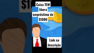 Caixa tem libera empréstimo de $1000