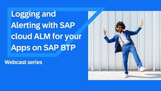 SAP BTP: Logging and Alerting with SAP Cloud ALM for your Apps