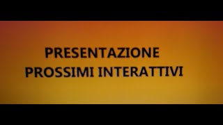 Presentazione Nuovi Interattivi