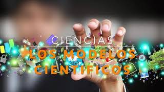 Ciencias, Comprender Los Modelos Cientificos