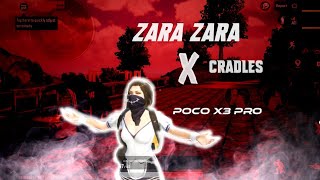 ZARA ZARA X CRADLES | BGMI | MONTAGE | POCO X3 PRO | 💙