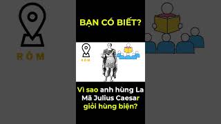 #shorts anh hùng La Mã Julius Caesar GIỎI HÙNG BIỆN như thế nào?