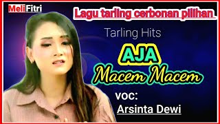 LAGU TARLING CERBONAN PILIHAN  || AJA MACEM MACEM" VOC.ARSINTA DEWI