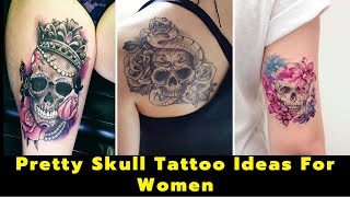 Pretty Skull Tattoo For Women | Girly Tattoo Design Ideas For Women | Best Skull Tattoos