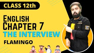 the interview | Class 12 | flamingo chapter 7 | the interview in Hindi and English