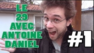 LE 29 AVEC ANTOINE DANIEL #1