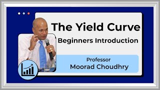 The Yield Curve: A beginners introduction by Moorad Choudhry