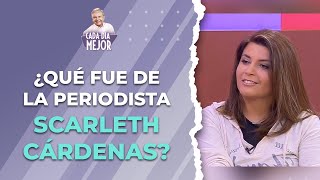 ¿Qué fue de la periodista SCARLETH CÁRDENAS? | Cap 351 | CADA DÍA MEJOR TV (2024)