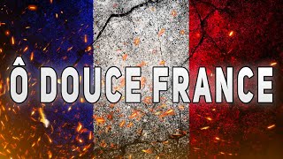 Ô DOUCE FRANCE - Chant Militaire - Paroles ⚔️🇫🇷