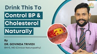 An Easy Way To Control BP & Cholesterol Naturally At Home || Dr. Govinda Trivedi