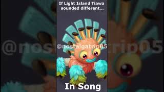 If Light Island Tiawa was different...  #mysingingmonsters #msm