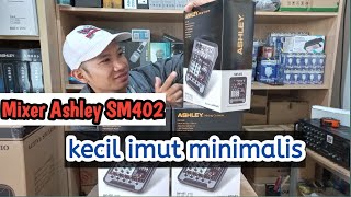 Unboxing dan Review Mixer Ashley  SM402