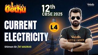 Current Electricity L4 | Class 12 Physics | Gethu Batch | CBSE 2025 | Shimon Sir 🔥