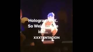 Hologram of xxxtentacion