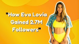 Eva Lovia's Success Story: From Modeling to 2.7 Million Instagram Followers