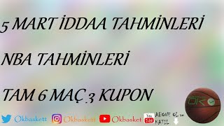 5 Mart İddaa Tahminleri | NBA Tahminleri | Şampiyonlar Ligi | Tam 6 Maç 3 Kupon