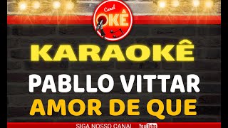 Karaokê (cover) Pabllo Vittar Amor de que