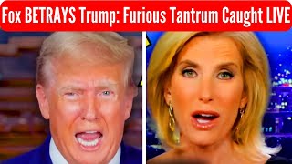 Fox BACKSTABS Trump: His SHOCKING Tantrum!