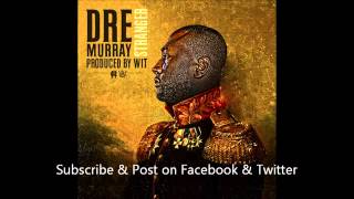 Dre Murray | Stranger #NEW [ 2013 **BANGER** ]