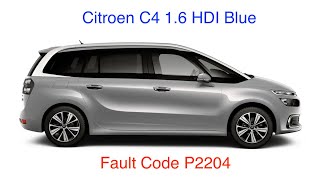 CITROEN C4 Picasso 1.6 BLUE HDi - Fault Code P2204 Nox Sensor. Faulty measurement of the Nox Content