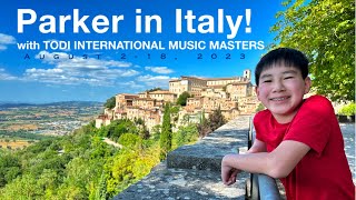 Parker's Italy trip to Todi International Music Masters Festival for Advanced Pianists, August 2023