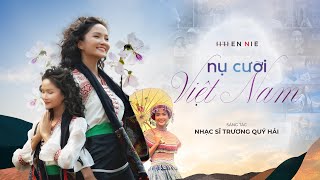 Nụ Cười Việt Nam – H’Hen Niê x FPT – Nhạc sĩ Trương Quý Hải | OFFICIAL M/V