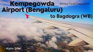 Bengaluru to Bagdogra Flight Journey on AirAsia | 4K | Alpha Safari | Kempegowda to Bagdogra Airport