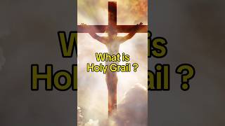 What is Holy Grail ? Holy Grail Truth