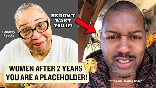 Professional Dating Coach Said After 2 Years of Dating You Are A Placeholder | He Ain't Marrying You