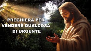 PREGHIERA PER VENDERE QUALCOSA DI URGENTE