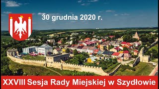 XXVIII Sesja Rady Miejskiej w Szydłowie, 30.12.2020 r.