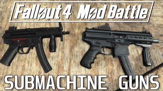 8 Submachine Gun Mods for Fallout 4 - Mod Battle