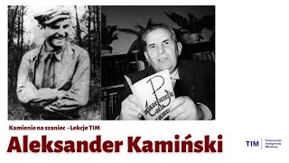 O Aleksandrze Kamińskim -  Kamienie na Szaniec #10 [Lekcje TIM]