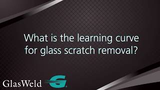 What is the learning curve for glass scratch removal?