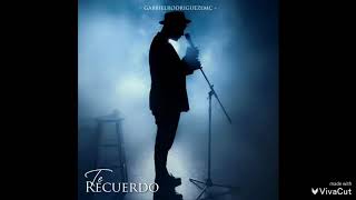 Te recuerdo - Gabriel Rodríguez EMC