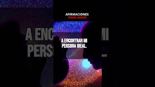 Atrae el Amor Verdadero: Afirmaciones Poderosas de la Ley de Atracción