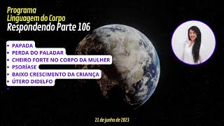 PARTE 106  - PAPADA, PERDA DO PALADAR, CHEIRO FORTE NO CORPO DA MULHER[...]