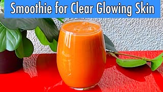 Healthy Smoothie for Clear Glowing Skin