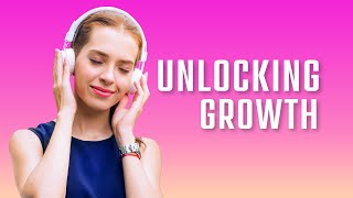 Unlocking Growth