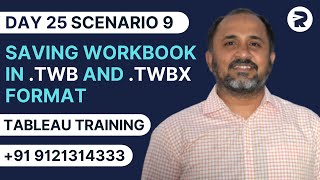 Day 25 - Scenario 9 - Saving Workbook in .Twb and .Twbx Format | Tableau Tutorials | Rayapati