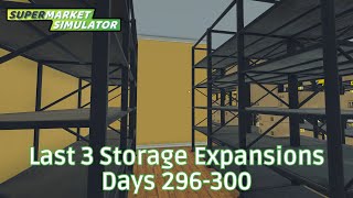 Last 3 Storage Expansions - Days 296-300 - Longplay - No Commentary - #SupermarketSimulator - #40