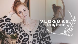 BEAUTY ROUTINE I VLOGMAS I hella