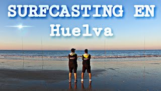 SURFCASTING EN HUELVA(SEGUNDA PARTE)PESCA SURFCASTING GRANADA