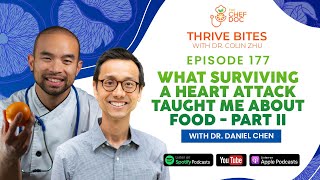 Episode 177 - What Surviving A Heart Attack Taught Me About Food with Dr. Daniel Chen - Part 2