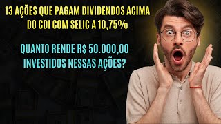 13 Ações Com Dividendos Acima Do CDI Que Todo Investidor Deveria Analisar