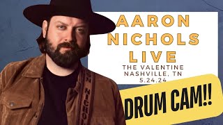 Live from The Valentine: Aaron Nichols and his All-Star Band- Drum Cam!