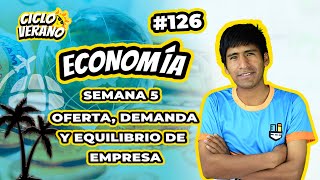 126 - VERANO - SEMANA 4 -  ECONOMÍA OFERTA,  DEMANDA Y EQUILIBRIO DE EMPRESA - 08/02/2024